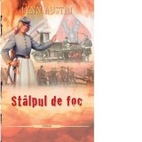 Stalpul de foc. Volumul 2 din Seria Focul topitorului - Lynn Austin