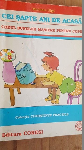 Cei sapte ani de acasa. Codul bunelor maniere pentru copii- Michiela Giga