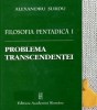 Filosofia pentadica I Problema transcendentei Alexandru Surdu, ACADEMIEI ROMANE