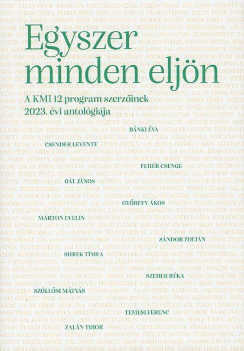 Egyszer minden elj&ouml;n - B&aacute;nki &Eacute;va-Csender Levente-Feh&eacute;r Csenge-G&aacute;l J&aacute;nos-Győrffy &Aacute;kos-M&aacute;