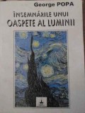 Insemnarile unui oaspete al luminii - George Popa, Editura Timpul 1998, Filosofie, Coperta Cartonata