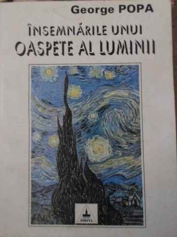 INSEMNARILE UNUI OASPETE AL LUMINII-GEORGE POPA-289547