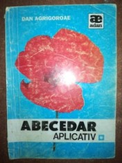 Abecedar aplicativ. Metoda activa pentru invatarea si consolidarea citit-scrisului - Dan Agrigoroae foto