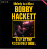 Vinil Bobby Hackett &ndash; Melody Is A Must (Live At The Roosevelt Grill) (EX), Jazz