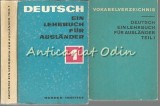 Deutsch. Ein Lehrbuch Fur Auslander - Vokabelverzeichnis. Germana. Manual Limba Germana. Editura Leipzig 1977