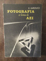 Fotografia ?i lumea de azi-E.Iarovici foto