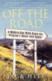 Off the Road: A Modern-Day Walk Down the Pilgrim&#039;s Route Into Spain