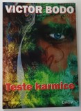 TESTE KARMICE de VICTOR BODO , 2011, PREZINTA INSEMNARI