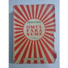 OMUL FARA NUME roman - VICTOR EFTIMIU - Editura Cultura Romaneasca, 1940