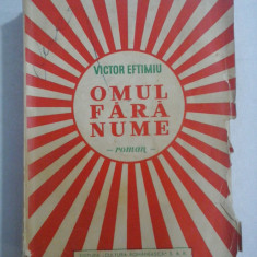 OMUL FARA NUME roman - VICTOR EFTIMIU - Editura Cultura Romaneasca, 1940