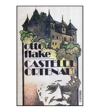 Otto Flake - Castelul Ortenau - 118561