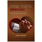 Inima si mainile pastorului - Daniel Muresan