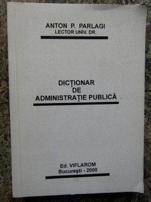 Anton P. Parlagi - Dictionar de administratie publica AUTOGRAF foto