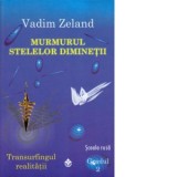 Murmurul stelelor diminetii. Transurfingul realitatii - Gradul 2 - Vadim Zeland