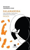 Salamandra (sau despre chipurile nebuniei noastre). Paiața - Paperback brosat - Bogdan Isopescu Pop - Creator