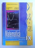 MATEMATICA - TRUNCHI COMUN SI CURRICULUM DIFERENTIAT , MANUAL PENTRU CLASA A IX- A de C. NASTASESCU....D. MIHALCA , 201
