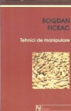 Tehnici de Manipulare Bogdan Ficeac Editura Nemira Romana Psihologie Dezvoltare Personala 2004