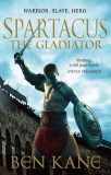 Ben Kane - Spartacus. The Gladiator