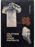S. Oertwig - Calatorie prin orase disparute (editia 1966)
