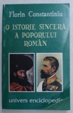 O ISTORIE SINCERA A POPORULUI ROMAN de FLORIN CONSTANTINIU , 1997