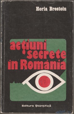 Horia Brestoiu - Actiuni secrete in Romania foto