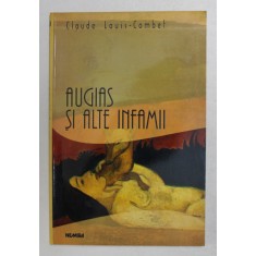 AUGIAS SI ALTE INFAMII de CLAUDE LOUIS - COMBET , 2000