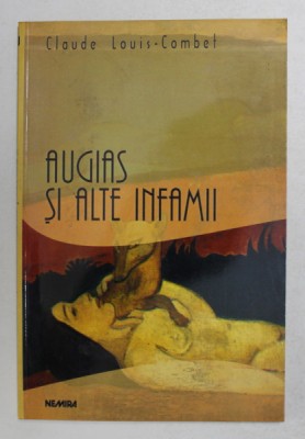 AUGIAS SI ALTE INFAMII de CLAUDE LOUIS - COMBET , 2000 foto