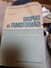 GRUPURI DE TRANSFORMARI - A. HAIMOVICI
