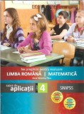 Caiet de aplicatii, limba romana si matematica. Clasa a IV-a - Anca Veronica Taut