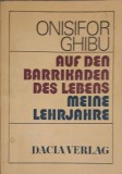 AUF DEN BARRIKADEN DES LEBENS MEINE LEHRJAHRE-ONISIFOR GHIBU-239441