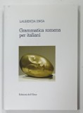 GRAMMATICA ROMENA PER ITALIANI di LAURENTIA JINGA , 2004