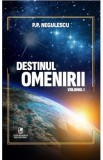 Destinul omenirii Vol.1 - P.P. Negulescu