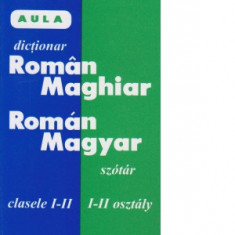 Dictionar roman-maghiar pentru clasele I-II - Szilagyi Katalin