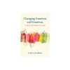 Changing Emotion with Emotion: A Practitioner's Guide