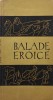 Balade Eroice - Carte, Literatura, Beletristica