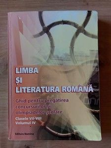 Limba si literatura romana Ghi p[entriu pregatirea concursurilor si olimpiadeloe scolare clasele 7-8 vol 4 - Rita Cintiuc foto