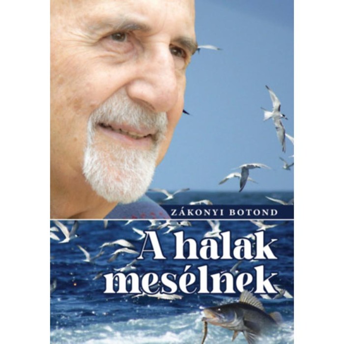 A halak mes&eacute;lnek - Z&aacute;konyi Botond