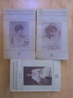 Maria, Regina Romaniei - Povestea vietii mele 3 volume foto