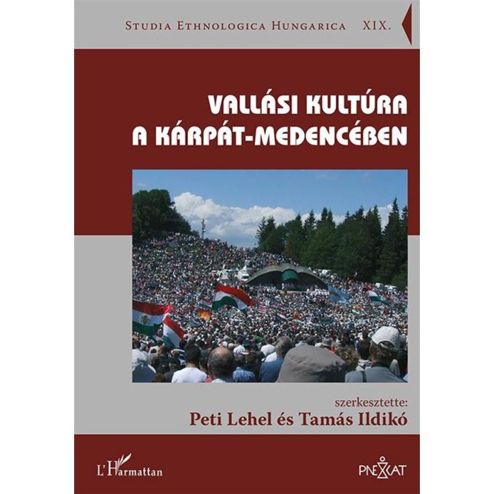 Vall&aacute;si kult&uacute;ra a K&aacute;rp&aacute;t-medenc&eacute;ben - Peti Lehel&ndash;Tam&aacute;s Ildik&oacute;