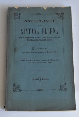 Constantin Erbiceanu - Compendiu de sintaxă ellenă &amp;icirc;n comparațiune cu cea latină, Iași, 1871 foto