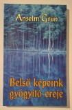 Belso kepeink gyogyito ereje - Anselm Grun