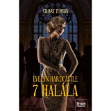 Evelyn Hardcastle 7 hal&aacute;la - Stuart Turton