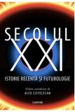 Secolul XXI. Istorie recenta si futurologie - Editura Cartier
