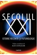 Secolul XXI. Istorie recenta si futurologie - Cartier