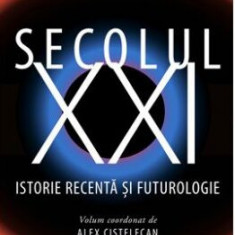 Secolul XXI. Istorie recentă și futurologie