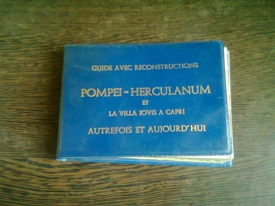 GUIDE AVEC RECONSTRUCTIONS. POMPEI-HERCULANUM ET LA VILLA JOVIS A CAPRI AUTREFOIS AT AUJOURD&amp;#039;HUI (IN LIMBA FRANCEZA) foto