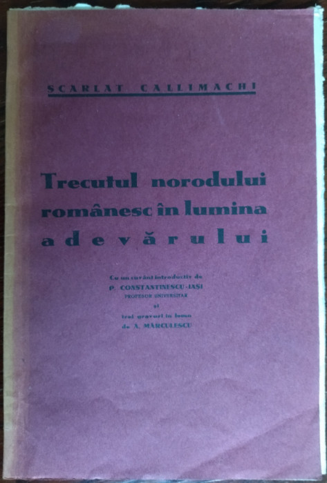 SCARLAT CALLIMACHI-TRECUTUL NORODULUI ROMANESC1935/ex.1/DEDICATIE pt PETRU GROZA