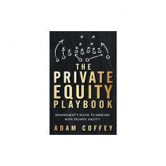 The Private Equity Playbook: Management's Guide to Working with Private Equity