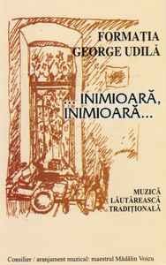 Casetă audio Formația George Udilă &lrm;&ndash; ... Inimioară, Inimioară..., originală