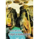 Foly&oacute; a torkolatn&aacute;l - Kardos M. Zs&ouml;te